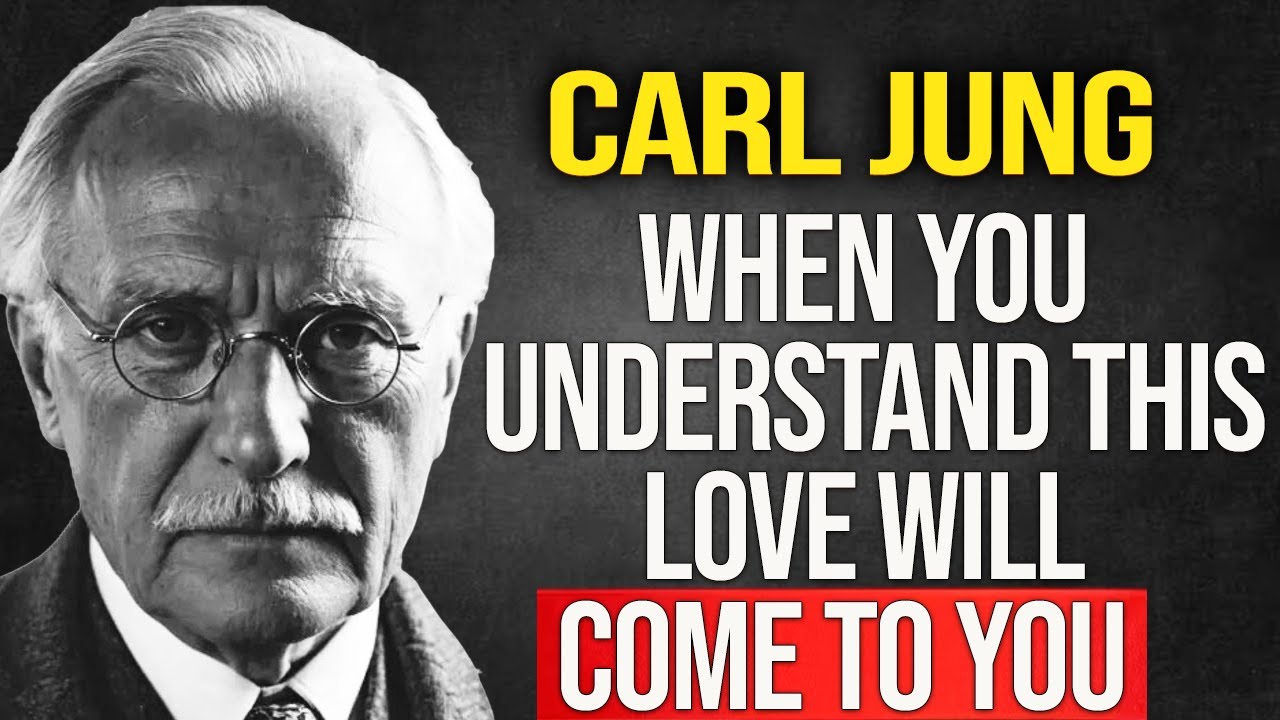 NO ONE WILL LOVE YOU UNTIL YOU UNDERSTAND THIS - Carl Jung