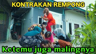 KETEMU JUGA MALINGNYA || KONTRAKAN REMPO