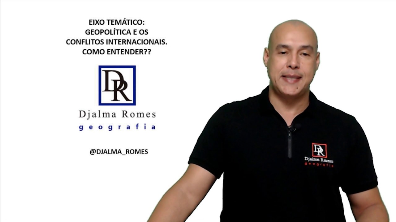 Geopolítica e os conflitos internacionais. Como entender? | Geopolítica | Prof. Djalma Romes