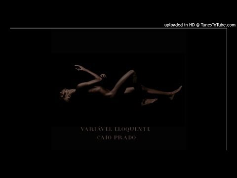 Caio Prado - Cantiga Do Início (Áudio)