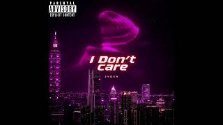 Jvdxn - I Don't Care OFFICIAL VERSION