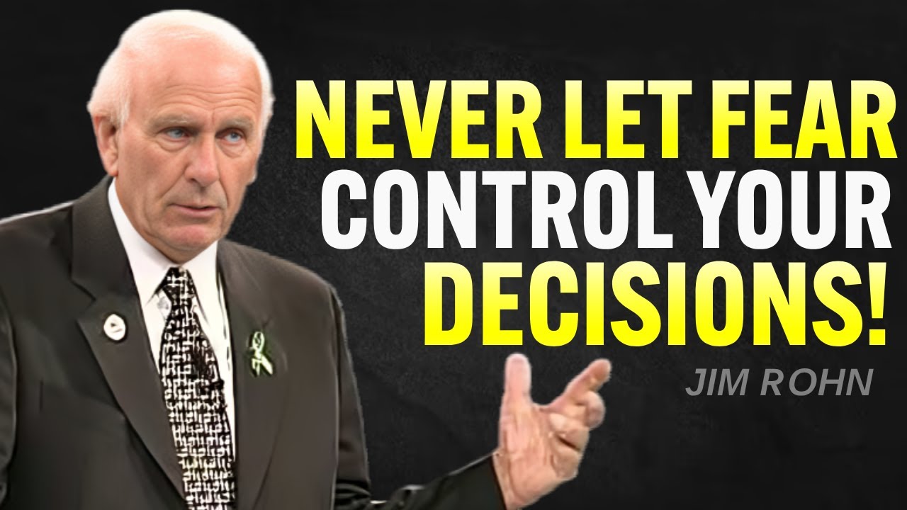 Never Let Fear Control Your Decisions - Jim Rohn Motivation