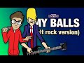 MY BALLS (alt rock cover) 
