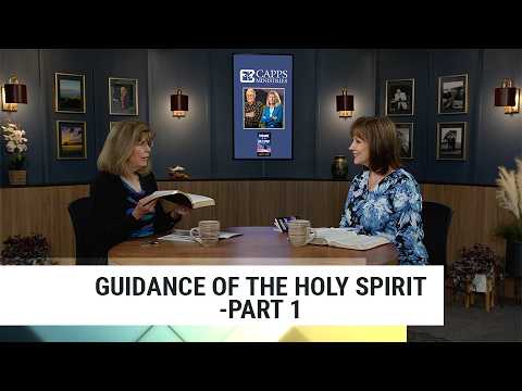 Guidance of the Holy Spirit-Part 1 | Annette Capps and Michelle Steele