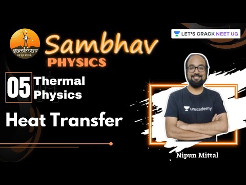 L5: Thermal Physics - Heat Transfer | Part 3 | SAMBHAV Crash Course | NEET 2021 | Nipun Mittal
