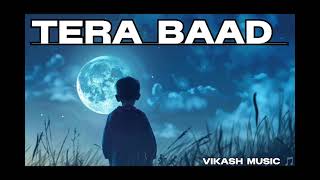 Download lagu Tere Baad | Sad Song  | Broken Heart Song | Hindi Sad Songs mp3