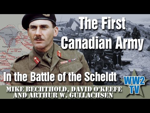 The First Canadian Army in the Battle of the Scheldt 1944 - Panel Discussion