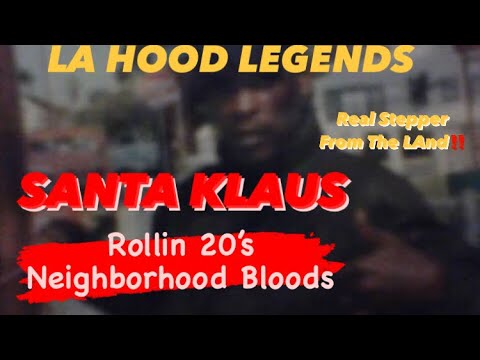 L.A. Hood Legends: Santa Klaus - Rollin 20’s Neighborhood BL00DS. Iseman, Legacy, Christmas & More