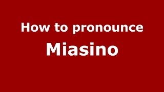 How to pronounce Miasino