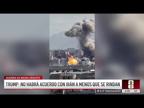 Trump asegura que no habrá acuerdo con Irán a menos que se rindan