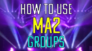 How to use MA2 - Groups