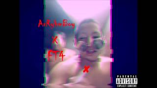 ArRyhmBoy - i Got You Make You Mild Ft. FT4