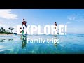 Explore Family Trips