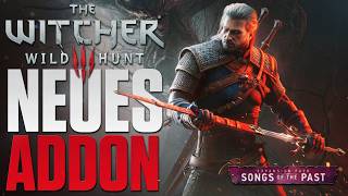 ES WIRD KRANK - The Witcher 3 DLC Songs Of The Past endlich angekündigt
