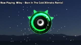 Wiley - Born In The Cold (Klimeks Remix) (Bass Boosted)