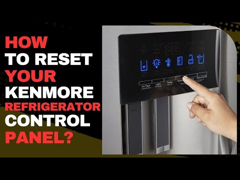 How to Reset Your Kenmore Refrigerator Control Panel?