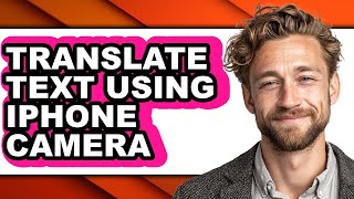 How to Translate Text Using Iphone Camera (easy Method)