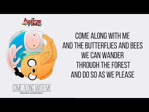 Come Along With Me | Adventure Time |(Lyrics)