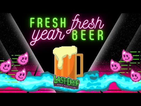Fresh Year Fresh Beer Fest - Presented by Last Drop Beer Festival
