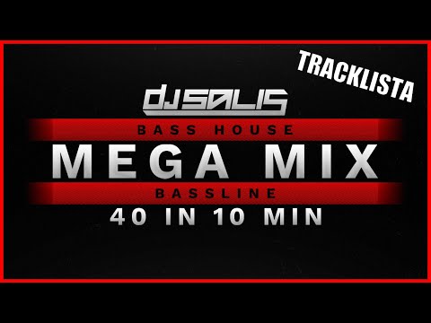 BASS HOUSE & BASSLINE MEGA MIX 🔊 40 IN 10 MIN 🔊 TRACKLISTA
