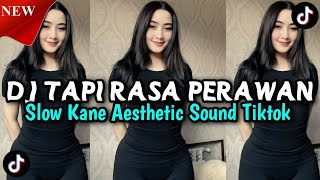 Download lagu DJ RASA PERAWAN SLOW KANE SOUND TIKTOK mp3