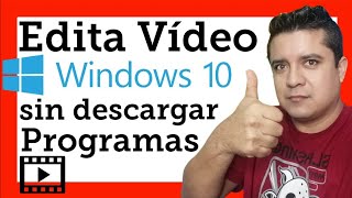 EDITA VIDEO EN WINDOWS 10 SIN PROGRAMAS, El mejor editor de videos para pc, windows movie maker
