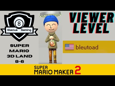 Super Mario Maker 2 - Viewer Video 8 Bleutoad - Super Mario 3D Land 8-6