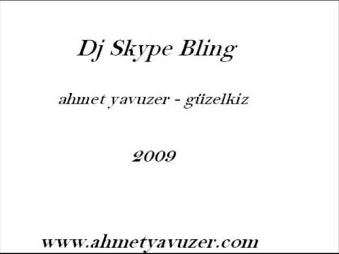 Dj Skype Bling ft.Ahmet Yavuzer-Güzel Kiz (2009)