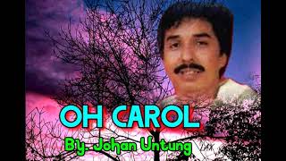 Download lagu OH CAROL - Johan Untung mp3