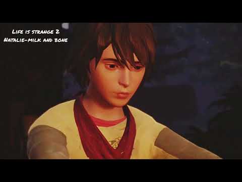 Natalie - Milk and Bone (life is strange 2)