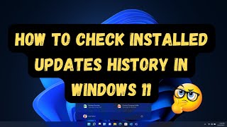How to Check Installed Updates History in Windows 11 ?
