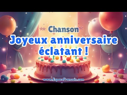 Joyeux anniversaire éclatant 🎉 Chanson inédite 2025