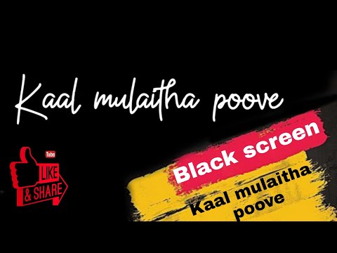 Kaal mulaitha poovee song black screen Maatran song editing lyrics 