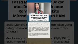 Tessa Mariska Soroti Aksi Jaksa yang Memaksa Nikita Mirzani Kenakan Rompi Tahanan: Pelanggaran HAM