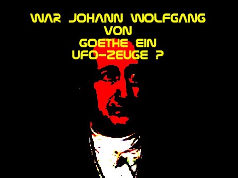War Johann Wolfgang von Goethe ein UFO-Zeuge ?