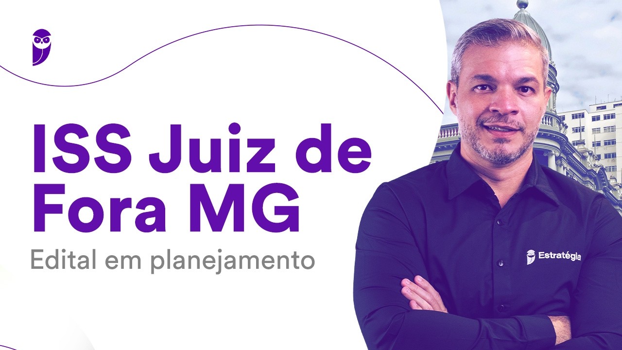 Concurso ISS Juiz de Fora MG: Edital em planejamento
