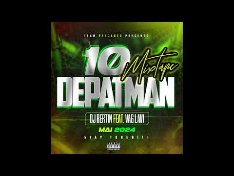 DJ BERTIN - MIXTAPE 10 DEPATMAN FEAT, VAG LAVI PEYIA