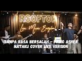 Tanpa Rasa Bersalah - Fabio Asher (Nataku X Masee live Version at Rooftop coffee  Ujungberung
