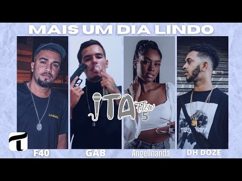 ITAflow 5 - Mais um dia lindo - Mc Flavinho da 40 | GAB | Angellnanda | DH Doze (Trip Music Group)