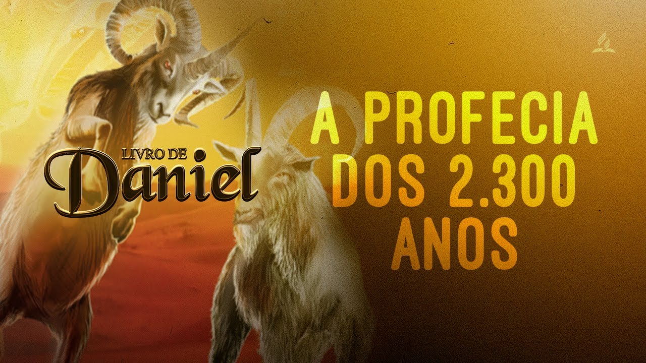 LIVRO DE DANIEL | Capítulo 8 (Parte 1) – A profecia dos 2.300 anos