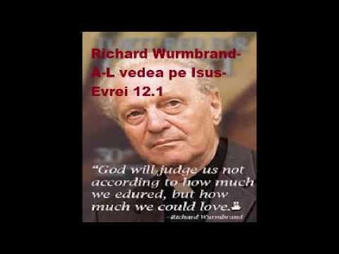 Richard Wurmbrand - A-L vedea pe Isus Evrei 12 1