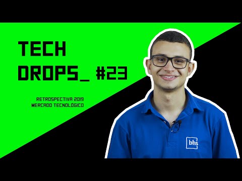 Retrospectiva 2019: principais acontecimentos da tecnologia neste ano - Tech Drops #23
