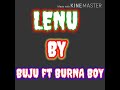 Burna Boy Ft Buju LENU Lyrics