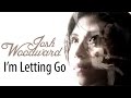 Josh Woodward: "I'm Letting Go" (Official Video ...