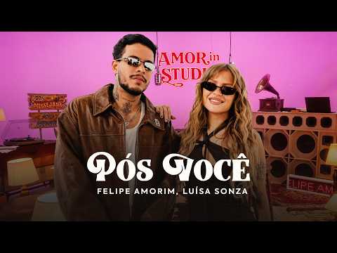 Pós Você (part. Luísa Sonza) - Felipe Amorim