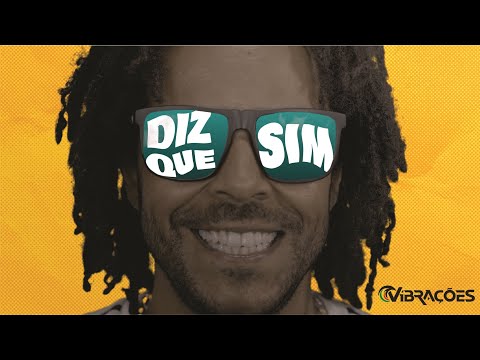 Vibrações - Diz Que Sim (Vídeo oficial)