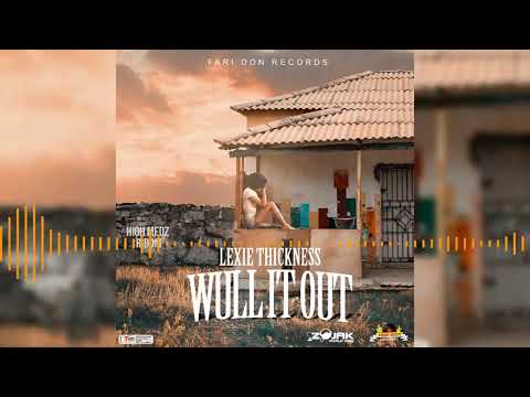 Lexie Thickness - Wull It Out (Official Audio)
