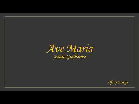 Ave Maria-Padre Guilherme (Lyrics)