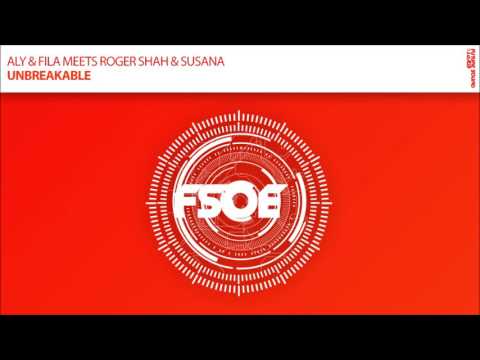 Aly & Fila meets Roger Shah & Susana - Unbreakable