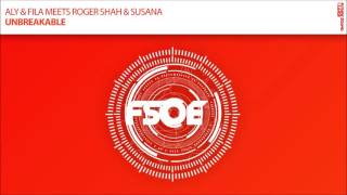 Aly &amp; Fila meets Roger Shah &amp; Susana - Unbreakable